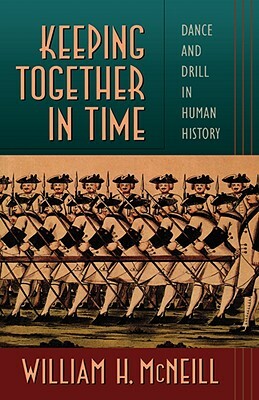 Keeping Together in Time P by William H. McNeill