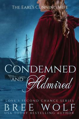 Condemned & Admired: The Earl's Cunning Wife by Bree Wolf