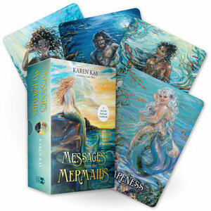 Messages from the Mermaids: A 44-Card Deck and Guidebook by Karen Kay