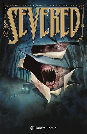 Severed (Nueva Edición) by Scott Tuft, Scott Snyder