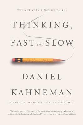 Thinking, Fast and Slow by Daniel Kahneman