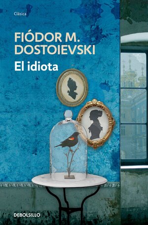 El Idiota by Fyodor Dostoevsky