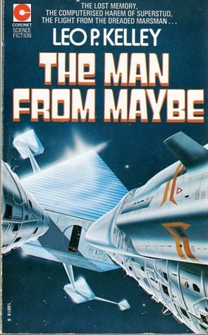 The Man From Maybe by Leo P. Kelley