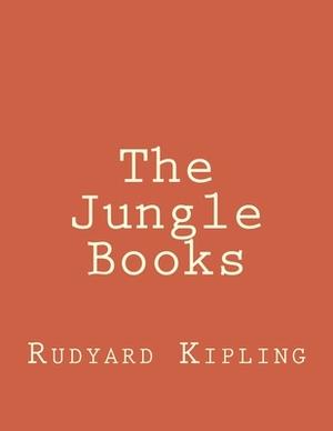 The Jungle Books by Rudyard Kipling