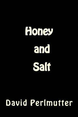 Honey and Salt: Wham, Bam, Thank You, Ma'am! by David Perlmutter