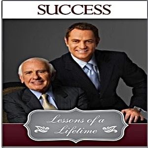 Lessons of a Lifetime, Volume 1 - Business and Life Lessons by Jim Rohn