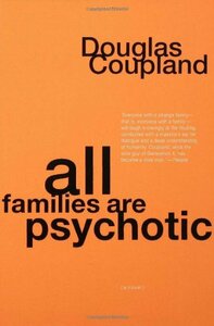 All Families are Psychotic by Douglas Coupland