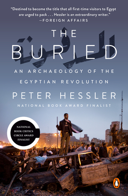 The Buried: An Archaeology of the Egyptian Revolution by Peter Hessler