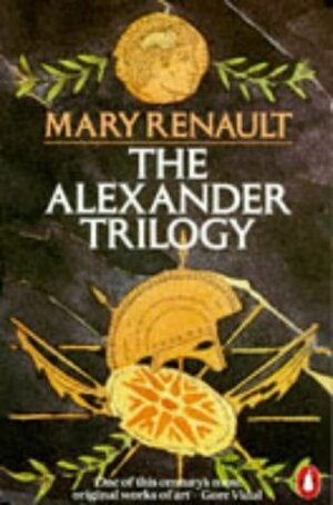 The Alexander Trilogy by Mary Renault