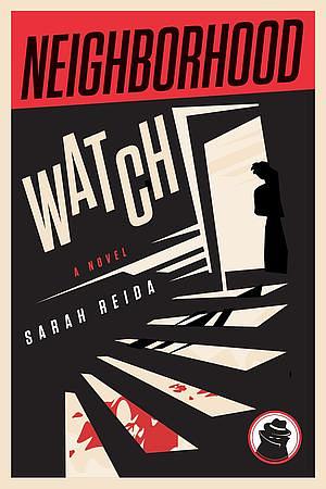 Neighborhood Watch by Sarah Reida