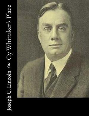 Cy Whittaker's Place by Joseph C. Lincoln