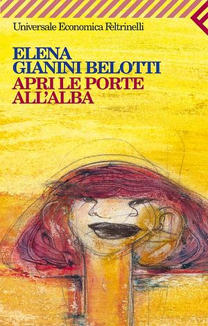 Apri le porte all'alba by Elena Gianini Belotti