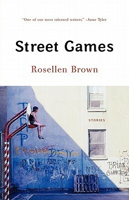 Street Games by Frederick Busch, Rosellen Brown