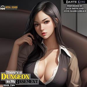 There's a Dungeon in My Basement 2: A Slice of Life Fantasy by Dante King