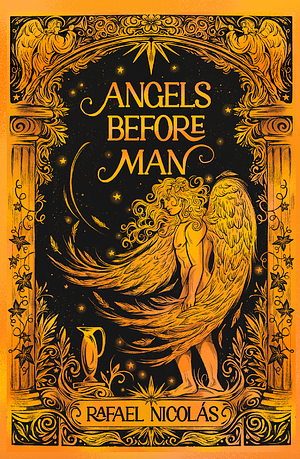 Angels Before Man: Steamy Lit Special Edition by rafael nicolás