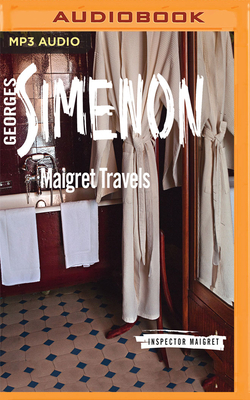 Maigret Travels by Georges Simenon