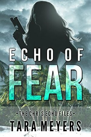 Echo of Fear by Tara Meyers