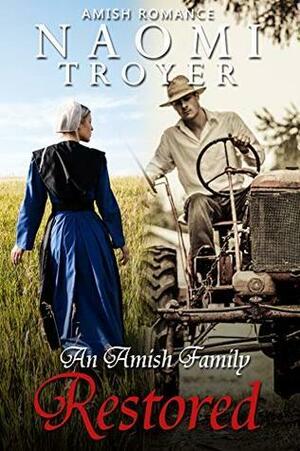 An Amish Family Restored: by Naomi Troyer