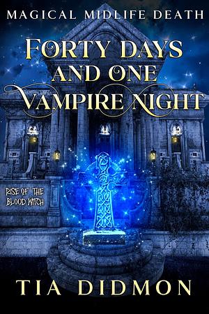 Forty Days and One Vampire Night by Tia Didmon