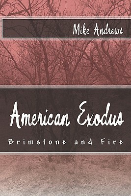 American Exodus: Brimstone and Fire by Mike Andrews