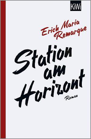 Station am Horizont by Erich Maria Remarque