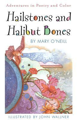 Hailstones and Halibut Bones by Mary O'Neill
