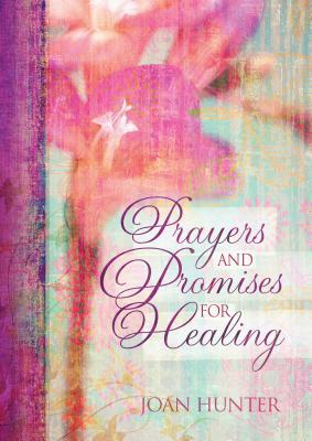 Prayers and Promises for Healing by Joan Hunter