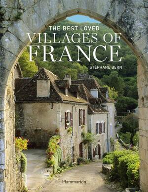 The Best Loved Villages of France by Stéphane Bern