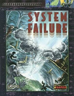 Shadowrun System Failure by Drew Curtis