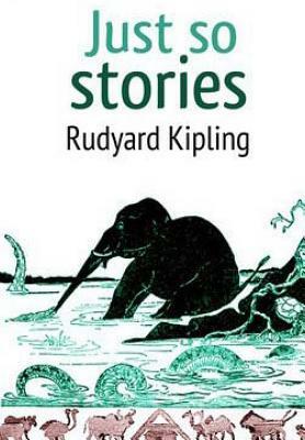 Just so Stories by Rudyard Kipling, J. R. Valera