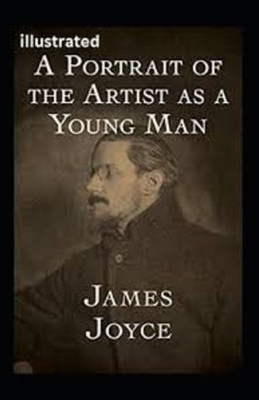 A Portrait of the Artist as a Young Man Illustrated by James Joyce