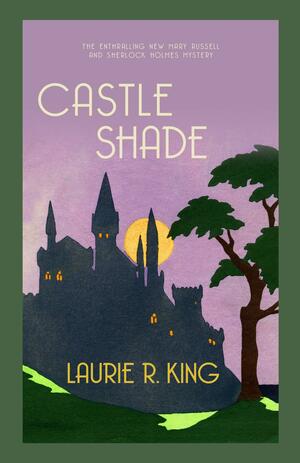 Castle Shade by Laurie R. King