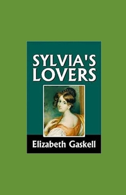 Sylvia's Lovers illustrated by Elizabeth Gaskell