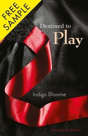 Destined to Play (Free Sampler) by Indigo Bloome