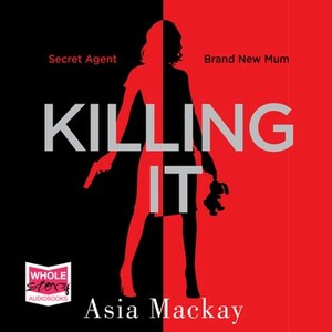 Killing It by Asia Mackay