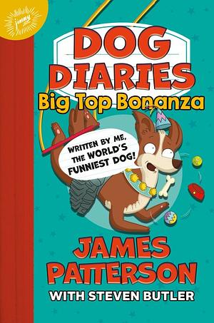 Big Top Bonanza! by Steven Butler, James Patterson