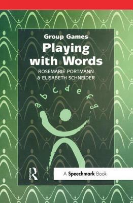 Playing with Words by Elisabeth Schneider, Rosemary Portmann