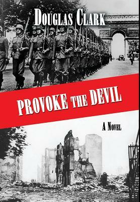 Provoke the Devil by Douglas Clark