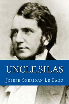 Uncle Silas by J. Sheridan Le Fanu