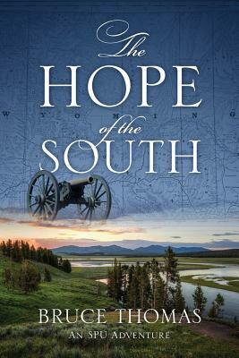 The Hope of the South: An SPU Adventure by Bruce Thomas