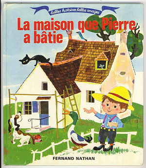 LA MAISON QUE PIERRE A BATIE by Sara Cone Bryant