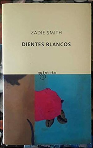 Dientes blancos by Zadie Smith