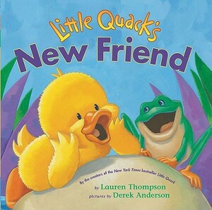 Little Quack's New Friend by Lauren Thompson