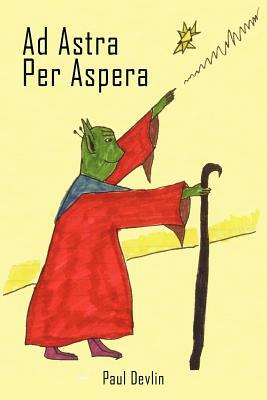 Ad Astra Per Aspera by Paul Devlin