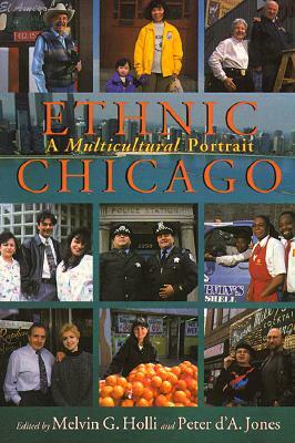 Ethnic Chicago: A Multicultural Portrait by Peter d'A. Jones, Melvin Holli