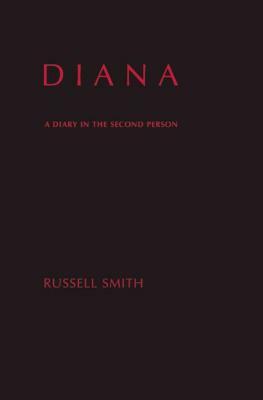 Diana: A Diary in the Second Person by Russell Smith