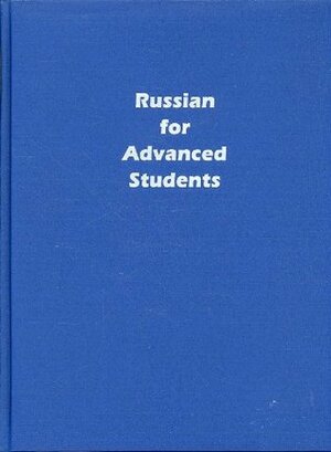 Russian for Advanced Students by Marina Rojavin, Sibelan Forrester, Evgeny Dengub
