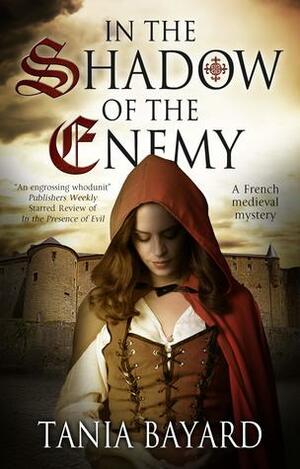 In the Shadow of the Enemy Lib/E: A French Medieval Mystery by Tania Bayard