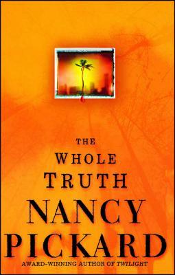 The Whole Truth by Nancy Pickard