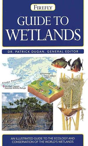 Guide to Wetlands by Patrick Dugan